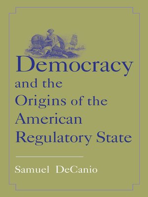 cover image of Democracy and the Origins of the American Regulatory State